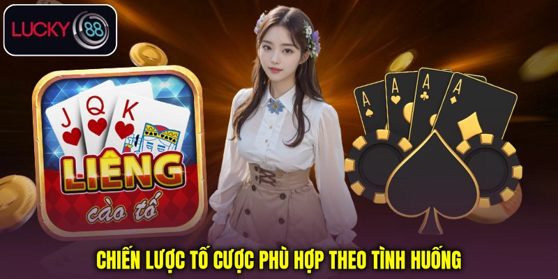 Chiến lược tố cược phù hợp theo tình huống
