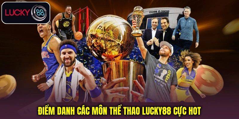 Điểm danh các môn thể thao Lucky88 cực hot Điểm danh các môn thể thao Lucky88 cực hot