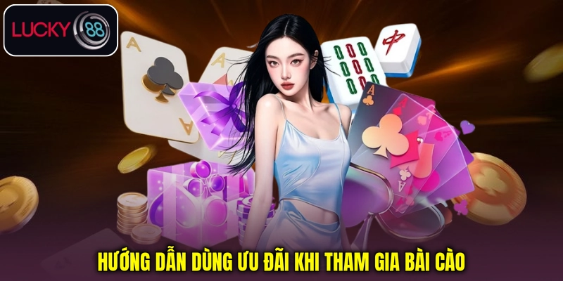 Hướng dẫn dùng ưu đãi khi tham gia Bài Cào
