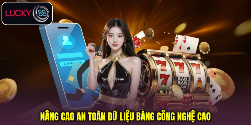 Nâng cao an toàn dữ liệu bằng công nghệ cao Nâng cao an toàn dữ liệu bằng công nghệ cao