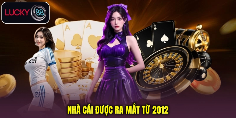 Nhà cái được ra mắt từ 2012