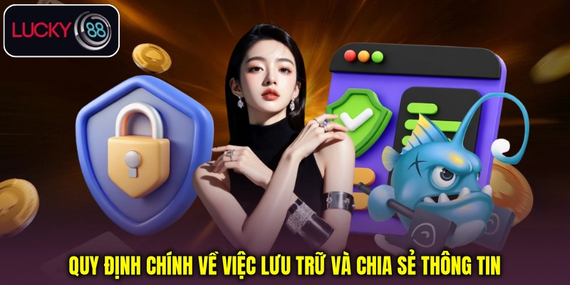 Quy định chính về việc lưu trữ và chia sẻ thông tin Quy định chính về việc lưu trữ và chia sẻ thông tin