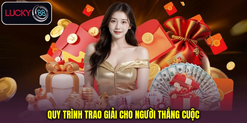 Quy trình trao giải cho người thắng cuộc Quy trình trao giải cho người thắng cuộc