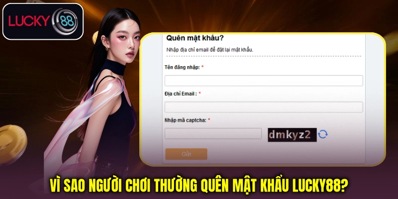 Vì sao người chơi thường quên mật khẩu Lucky88? Vì sao người chơi thường quên mật khẩu Lucky88?